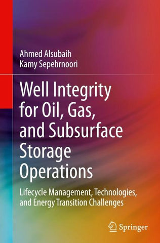 Well Integrity for Oil, Gas, and Subsurface Storage Operations