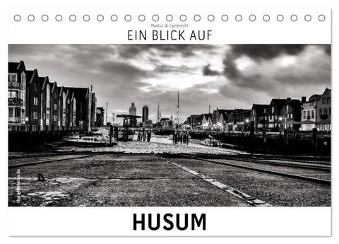 Ein Blick auf Husum (Tischkalender 2026 DIN A5 quer), CALVENDO Monatskalender