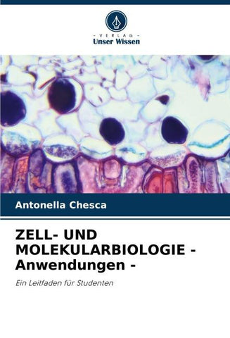ZELL- UND MOLEKULARBIOLOGIE - Anwendungen -
