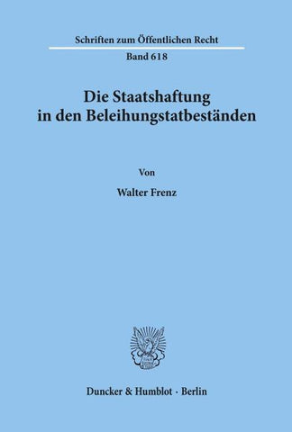 Die Staatshaftung in den Beleihungstatbeständen.