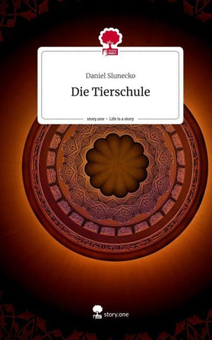 Die Tierschule. Life is a Story - story.one