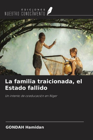 La familia traicionada, el Estado fallido