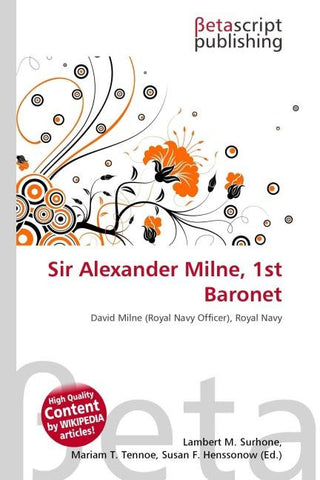 Sir Alexander Milne, 1st Baronet