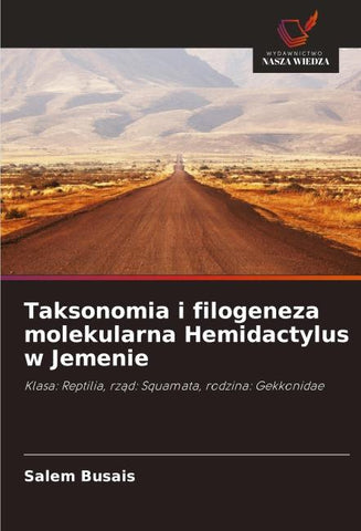 Taksonomia i filogeneza molekularna Hemidactylus w Jemenie