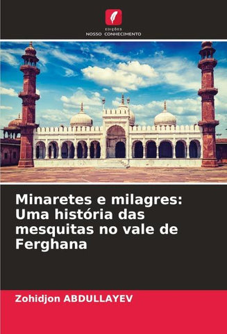 Minaretes e milagres: Uma história das mesquitas no vale de Ferghana