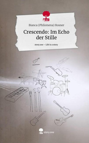 Crescendo: Im Echo der Stille. Life is a Story - story.one