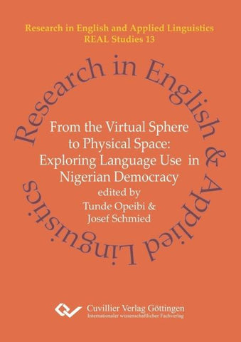 From the Virtual Sphere to Physical Space. Exploring Language Use in Nigerian Democracy