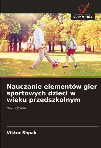 Nauczanie elementów gier sportowych dzieci w wieku przedszkolnym