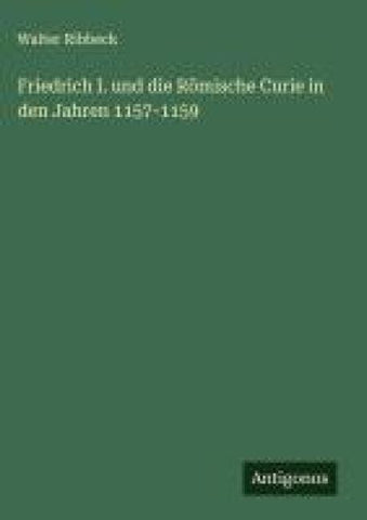 Friedrich I. und die Römische Curie in den Jahren 1157-1159
