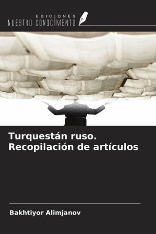 Turquestán ruso. Recopilación de artículos