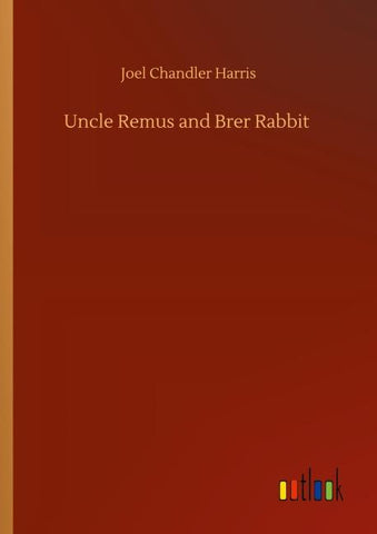 Uncle Remus and Brer Rabbit