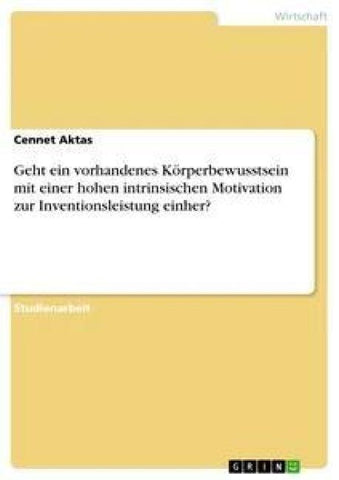 Geht ein vorhandenes Körperbewusstsein mit einer hohen intrinsischen Motivation zur Inventionsleistung einher?