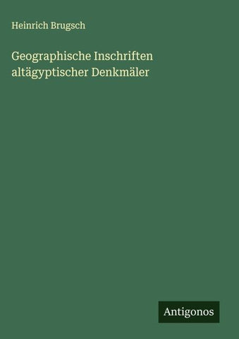 Geographische Inschriften altägyptischer Denkmäler