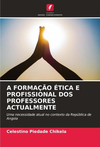 A FORMAÇÃO ÉTICA E PROFISSIONAL DOS PROFESSORES ACTUALMENTE
