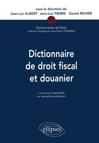 Dictionnaire de droit fiscal et douanier
