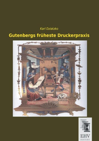Gutenbergs früheste Druckerpraxis