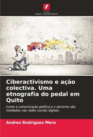 Ciberactivismo e ação colectiva. Uma etnografia do pedal em Quito