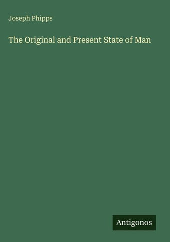 The Original and Present State of Man
