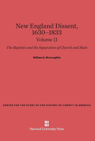 New England Dissent, 1630-1833, Volume II