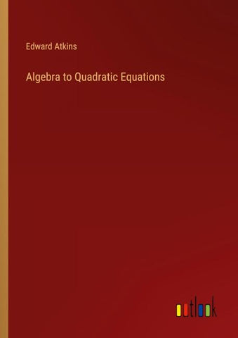 Algebra to Quadratic Equations