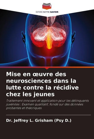 Mise en ¿uvre des neurosciences dans la lutte contre la récidive chez les jeunes