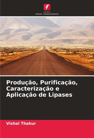 Produção, Purificação, Caracterização e Aplicação de Lipases