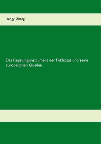Das Regelungsinstrument der Publizität und seine europäischen Quellen