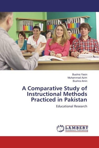 A Comparative Study of Instructional Methods Practiced in Pakistan