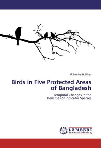 Birds in Five Protected Areas of Bangladesh