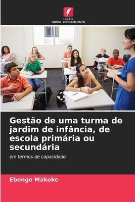 Gestão de uma turma de jardim de infância, de escola primária ou secundária