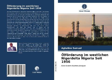 Ölförderung im westlichen Nigerdelta Nigeria Seit 1956
