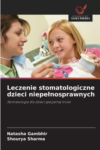 Leczenie stomatologiczne dzieci niepe¿nosprawnych