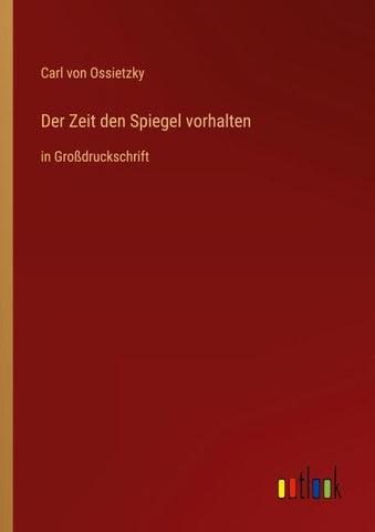 Der Zeit den Spiegel vorhalten