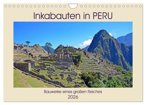 Inkabauten in PERU, Bauwerke eines großen Reiches (Wandkalender 2026 DIN A4 quer), CALVENDO Monatskalender