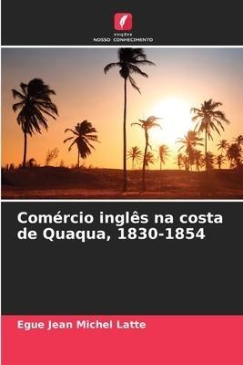 Comércio inglês na costa de Quaqua, 1830-1854