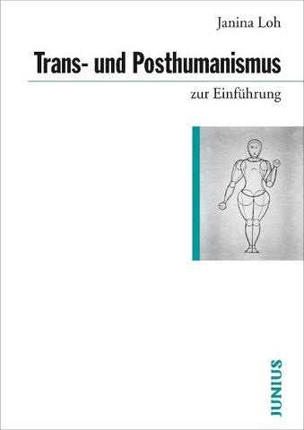Trans- und Posthumanismus zur Einführung