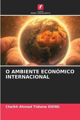 O AMBIENTE ECONÓMICO INTERNACIONAL