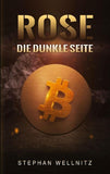 Rose - Die dunkle Seite