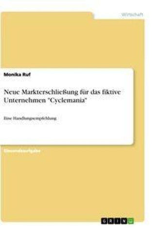 Neue Markterschließung für das fiktive Unternehmen "Cyclemania"