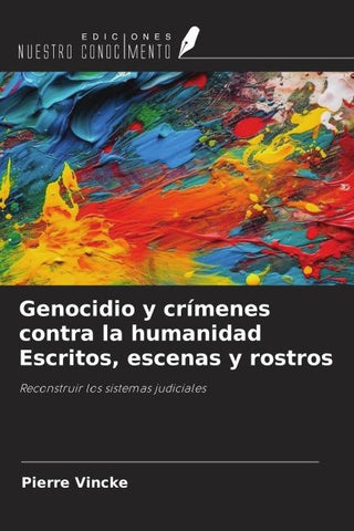 Genocidio y crímenes contra la humanidad Escritos, escenas y rostros