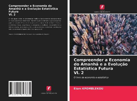Compreender a Economia do Amanhã e a Evolução Estatística Futura Vl. 2