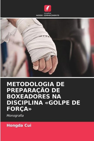 METODOLOGIA DE PREPARAÇÃO DE BOXEADORES NA DISCIPLINA 'GOLPE DE FORÇA'