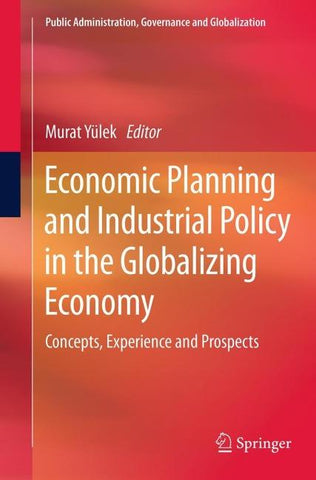 Economic Planning and Industrial Policy in the Globalizing Economy