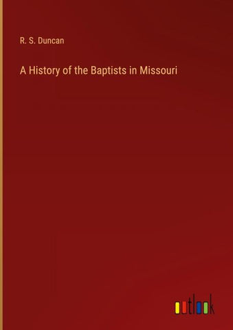 A History of the Baptists in Missouri