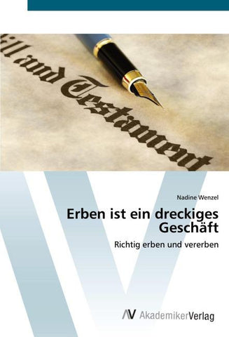Erben ist ein dreckiges Geschäft
