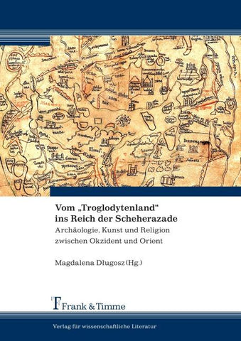 Vom "Troglodytenland" ins Reich der Scheherazade