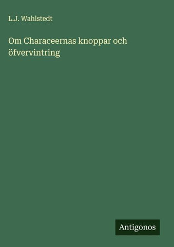 Om Characeernas knoppar och öfvervintring
