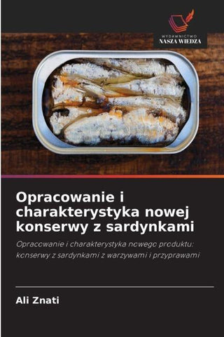 Opracowanie i charakterystyka nowej konserwy z sardynkami