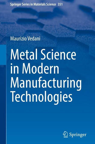 Metal Science in Modern Manufacturing Technologies