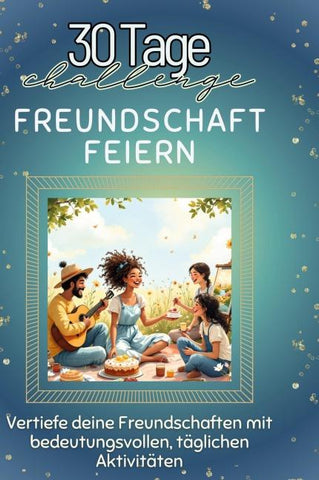 Freundschaft feiern